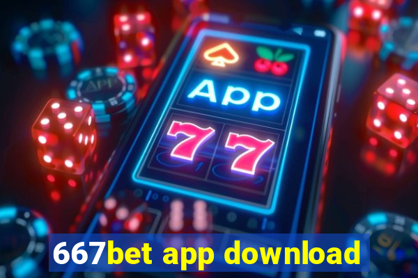 667bet app download